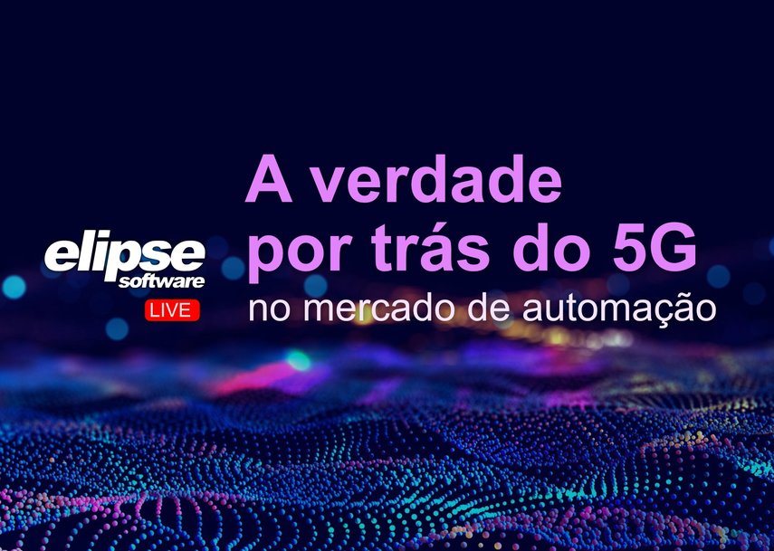 A VERDADE POR TRÁS DO 5G NO MERCADO BRASILEIRO DE AUTOMAÇÃO